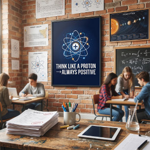 Poster Pense Como um Próton Sempre Positivo Ciência
