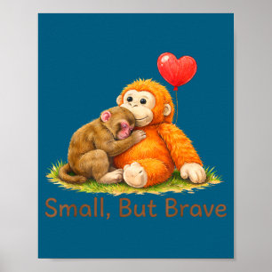 Poster Pequeno mas corajoso design de amor de macaco fofo