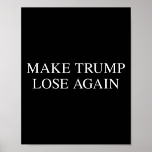 Poster Perder Trump Novamente - Tee Eleitoral Anti Trump 