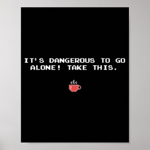 Poster Perigoso Ir Sozinho Leve Esse Café Divertido