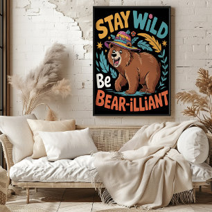 Poster Permaneça Selvagem De Ser Inibível Para O Urso