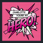 Poster Personalizado Você é minha Pop de HERO Comic Book<br><div class="desc">Personalize o nome para criar um poster HERO,  super legal e moderno livro de banda desenhada pop. Um presente de excelente para você,  seus amigos ou sua família. Legal,  moderno e design divertido que coloca o queixo,  zap,  pow no seu dia. Projetado por Thisnotme©</div>