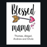 Poster Personalized Blessed Mama Gift for Mom Kids Names<br><div class="desc">A Blessed mama poster with her children's names. A great gift for mom for any occasion.</div>