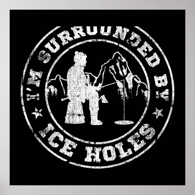 Poster Pesca de gelo Estou cercado por buracos de gelo (Frente)