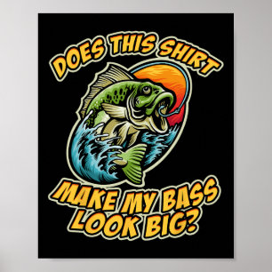 Poster Pesca Engraçado Esta Camisa Faz Meu Byss Parecer B