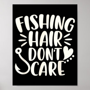 Poster Pescador pescando cabelo não se importa com pesca 