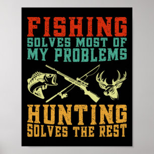 Poster Pescar Resolve A Maioria Dos Meus Problemas Caçand