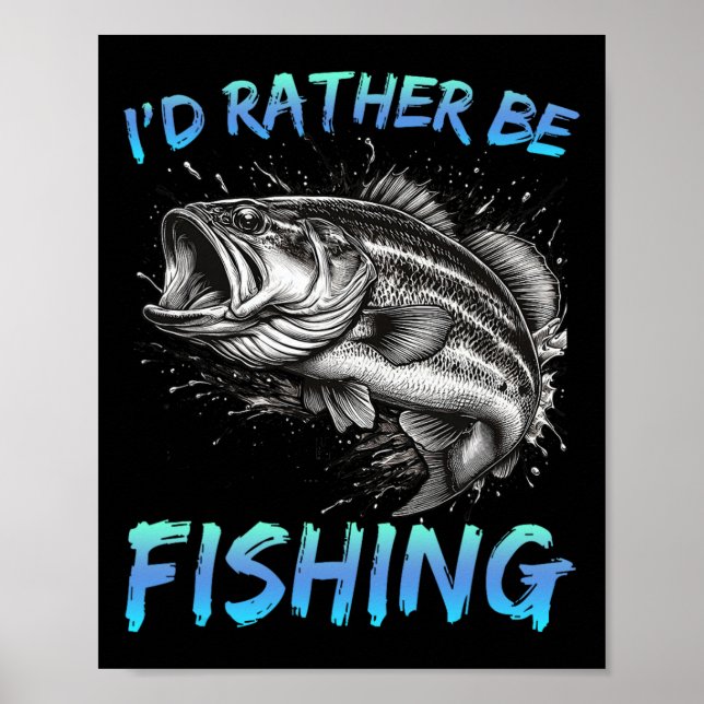 Poster Pescaria Divertida Eu Preferiria Estar Pescando B  (Frente)