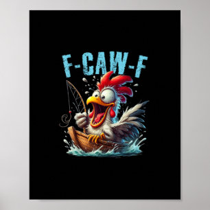 Poster Pescaria F-Caw-F Frango Engraçado Grito Humor