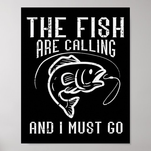 Poster Pescaria Os Peixes Estão Chamando Eu Devo Ir Roupa (Frente)