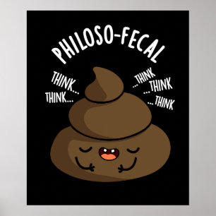 Poster Philosop - fecal Poop Engraçado Pun Dark BG