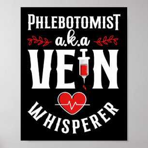 Poster Phlebotomist Phlebotomy Phlebotomist A. K. A.