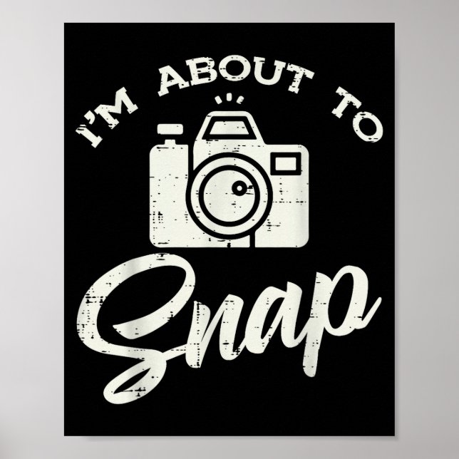 Poster Photographer Camera Im About To Snap Funny Photo M (Frente)