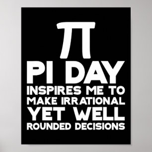 Poster Pi Day Me Incita A Tomar Decisões Irracionais 1