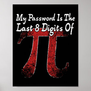 Poster Pi Day - Meu Pword É Os Últimos 8 Dígitos De Pi