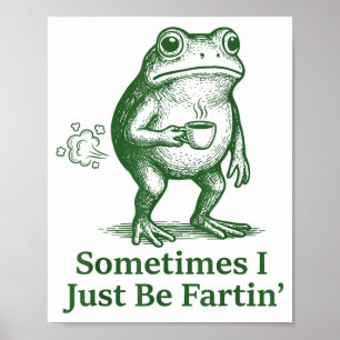 Poster Piada de Sapo Fungando Gaz Engraçado Às Vezes Eu S