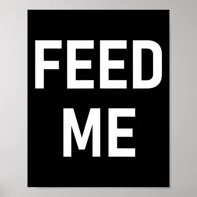 Poster Piadinhas, Frases Designs, Piada - Me Alimente, En (Frente)