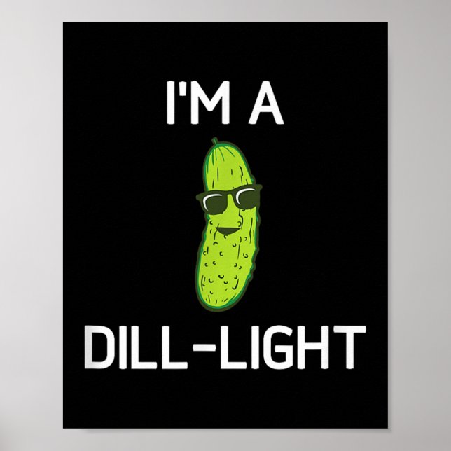 Poster Pickle Pun, Eu Sou Uma Luz Dill, Engraçado, Piadas (Frente)