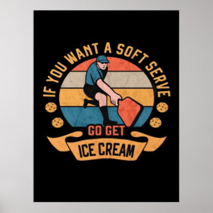 Poster Pickleball Se você quer o Soft Serve vá buscar sor