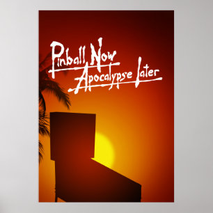 Poster Pinball Now Apocalypse Later