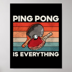 Poster Ping Pong Mesa Tênis Ping Pong É Tudo