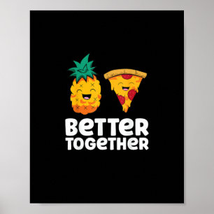 Poster Pizza de Abacaxi Juntos é Melhor Design de Comida