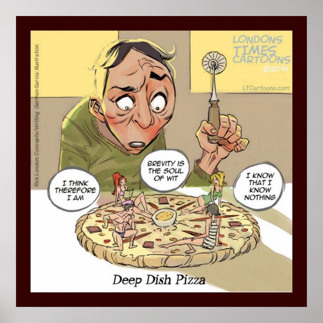 Poster Pizza Deep Dish Filosofia Divertida (Frente)