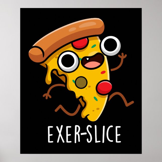Poster Pizza Engraçada Exer-slice Pun Escuro BG (Frente)