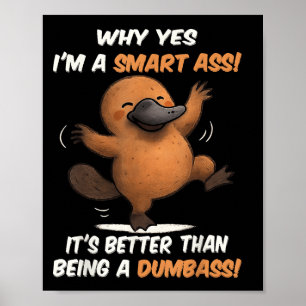Poster Platypus Porque Sim Sou Uma Inteligente É Melhor D