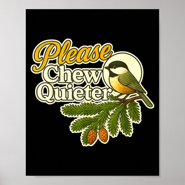 Poster Please Chew Quieter Bird Nature, Birding Joke, Nat (Frente)