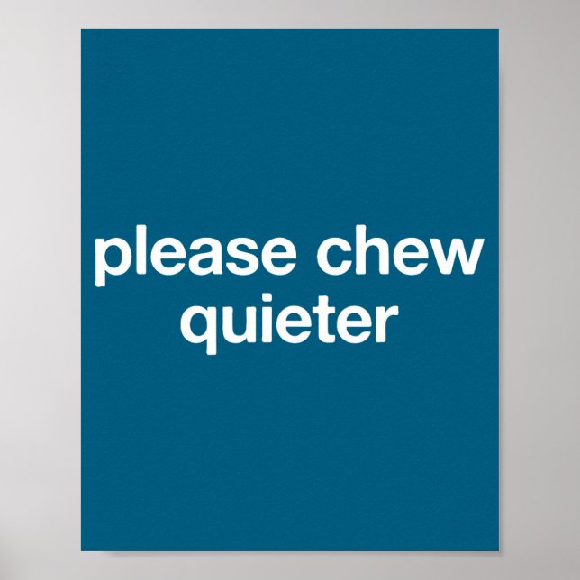 Poster Please Chew Quieter Funny Sarcastic Saying Silence (Frente)