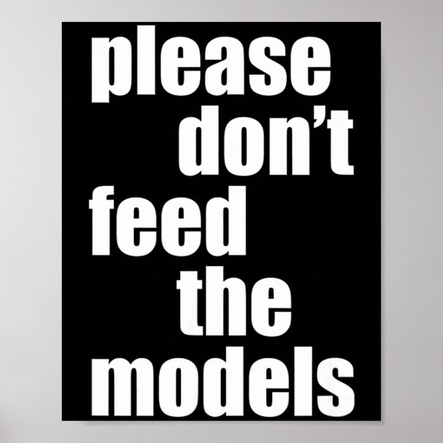 Poster Please Do Not Feed The Models With Skinny Fun  (Frente)