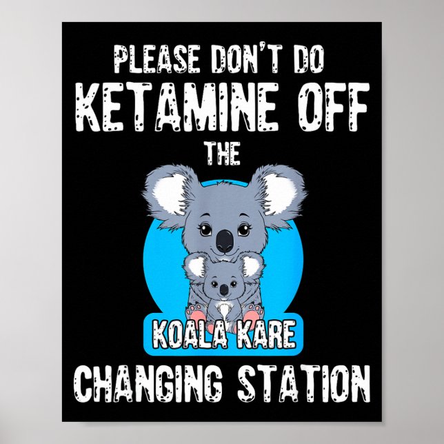 Poster Please Don't Do Ketamine Off The Koala Kare Changi (Frente)