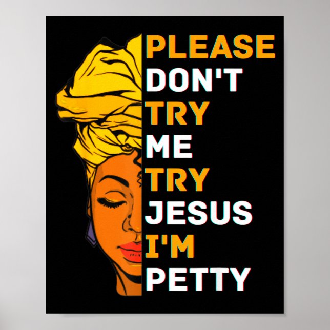 Poster Please Don't Try Me Try Jesus Black Girl Magic Mel (Frente)