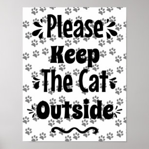 Poster Please Keep the Cat OUTSIDE Cat Lover