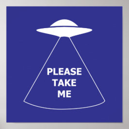 Poster Please take me alien spaceship UFO