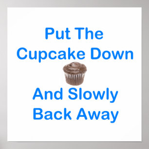 Pôster Pnha o cupcake para baixo e lentamente para trás