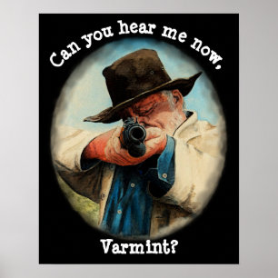 Poster Pode me ouvir agora, Varmint? rifle Man apontando 