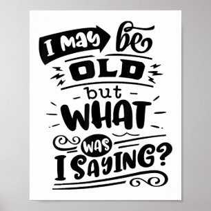 Poster Pode Ser Velho, Mas O Que Eu Estava Dizendo Aniver