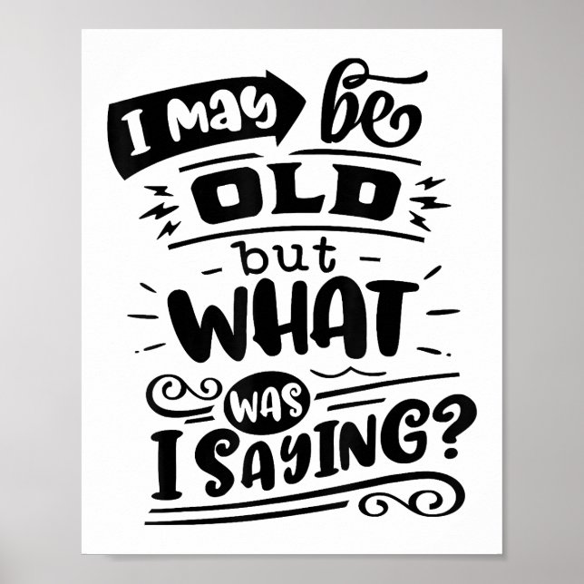 Poster Pode Ser Velho, Mas O Que Eu Estava Dizendo Aniver (Frente)