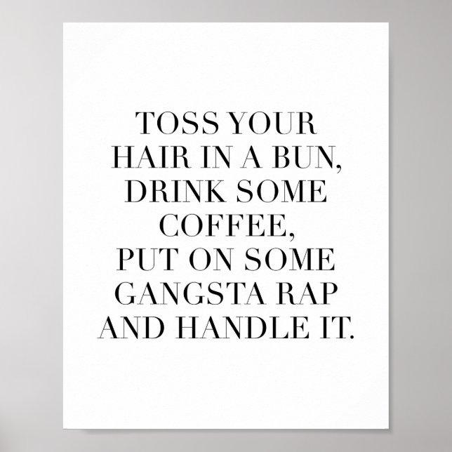 Poster Põe O Cabelo Num Armário, Bebe Café, Coloca (Frente)