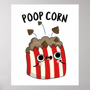 Poster Poop Corn Funny Pop Corn Pun