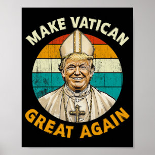 Poster Pope Trump Engraçado Presidente Trump Quer Ser O N