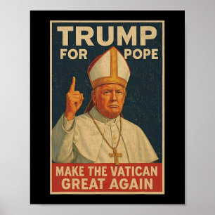 Poster Pope Trump Engraçado Presidente Trump Quer Ser O N