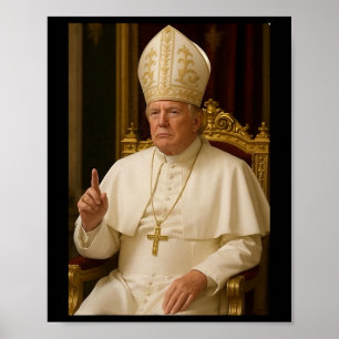 Poster Pope Trump Engraçado Presidente Trump Quer Ser O N