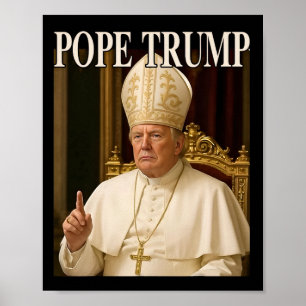 Poster Pope Trump Engraçado Presidente Trump se Declara