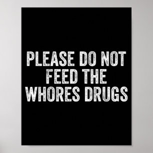 Poster Por Favor Não Alimente As Drogas S Piada Divertida
