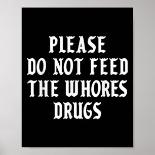 Poster Por Favor, Não Alimente Os Medicamentos S