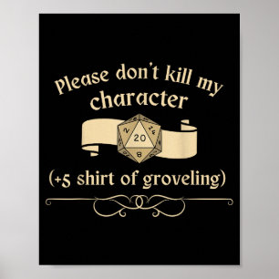 Poster Por Favor Não Mate Meu Personagem +5 Shir De Lamur