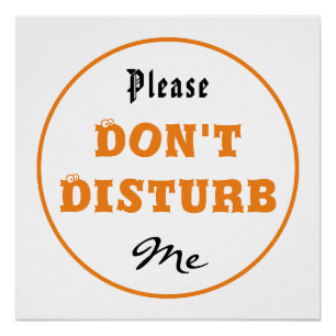 Pôster Por favor, não me incomode Poster brilhante